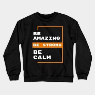 Unleashing the Power Within: Embrace Amazingness, Strength, and Calm Crewneck Sweatshirt